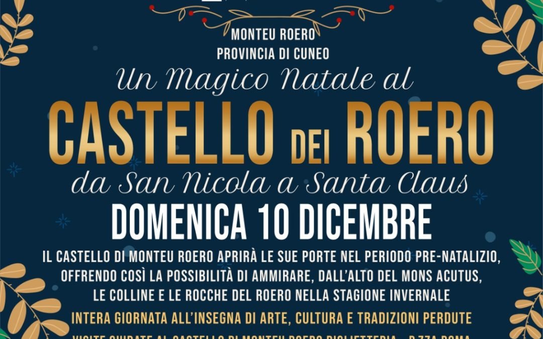 10 dicembre 2023 ” un magico Natale al Castello dei ROERO”.  da San Nicola a Santa Claus. Info e prenotazioni tel. 333.7678652 e 3470587825